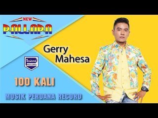 GERRY MAHESA  - 100 KALI - New Pallapa [Official]