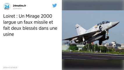 Loiret. Un Mirage perd une bombe d'exercice au-dessus d’une usine, deux blessés.