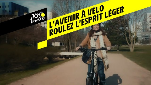 L'avenir à vélo - Roulez l'esprit léger