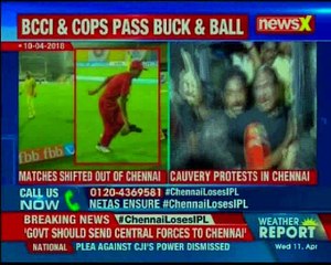 Cauvery protests in Chennai; IPL matches shifted out of Chennai