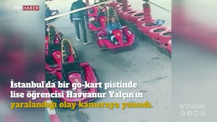 İstanbul'da yaşanan go-kart kazasının görüntüleri ortaya çıktı
