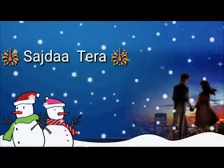 Sajda Tera-Roke Na Ruke Naina-Heart touching whatsapp status 2018
