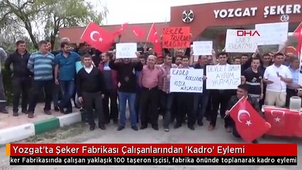 Yozgat'ta Şeker Fabrikası Çalışanlarından 'Kadro' Eylemi