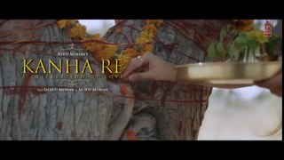 Kanha Re Video Song _ Neeti Mohan _ Shakti Mohan _ Mukti Mohan _ Latest Song 2018