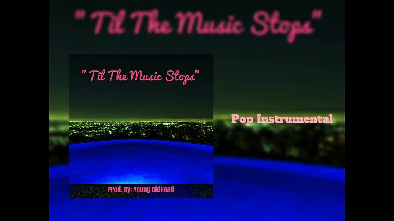 Pop Beat|Instrumentals "Til The Music Stops" - (Prod. By: Young OldHead)