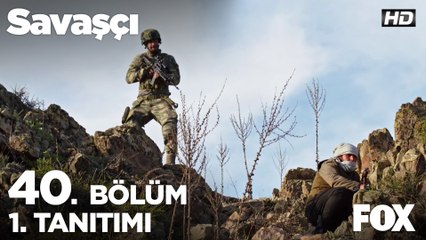 Savaşçı 40. Bölüm 1. Tanıtımı