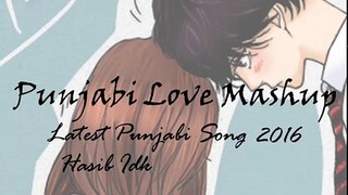 Punjabi love mashup | latest punjabi song 2016 | Bilal Saeed Songs | Tj Hsn | Hasib Idk