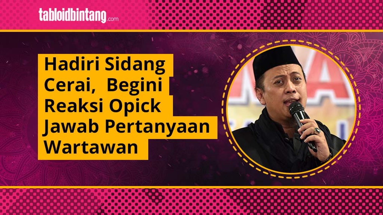 Hadiri Sidang Cerai, Begini Reaksi Opick Jawab Pertanyaan Wartawan