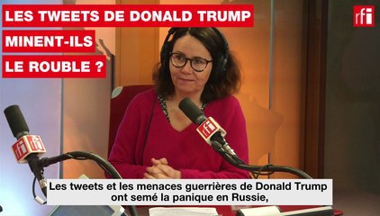 Pourquoi les tweets de Donald Trump laminent le rouble