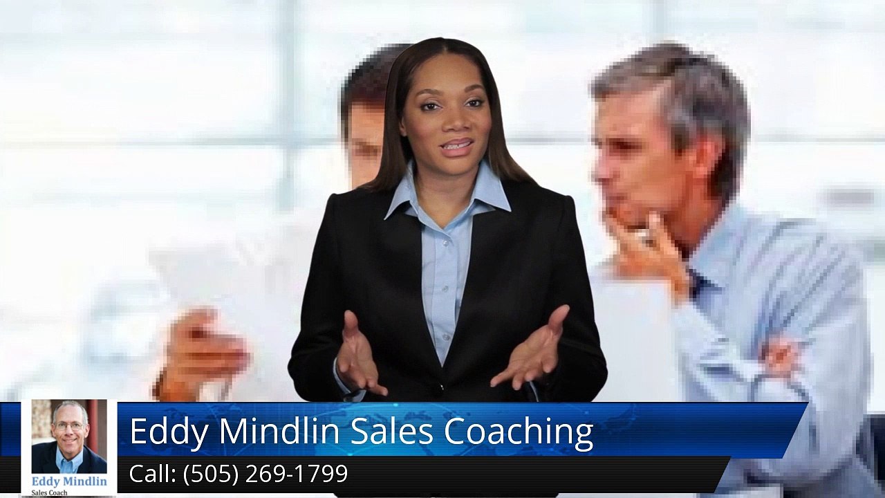 Eddy Mindlin Sales Coaching Albuquerque (505) 269-1799  Perfect 5 Star Review by Richard Greene