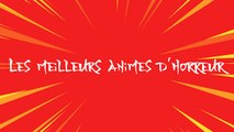 5 animes d'horreur à voir