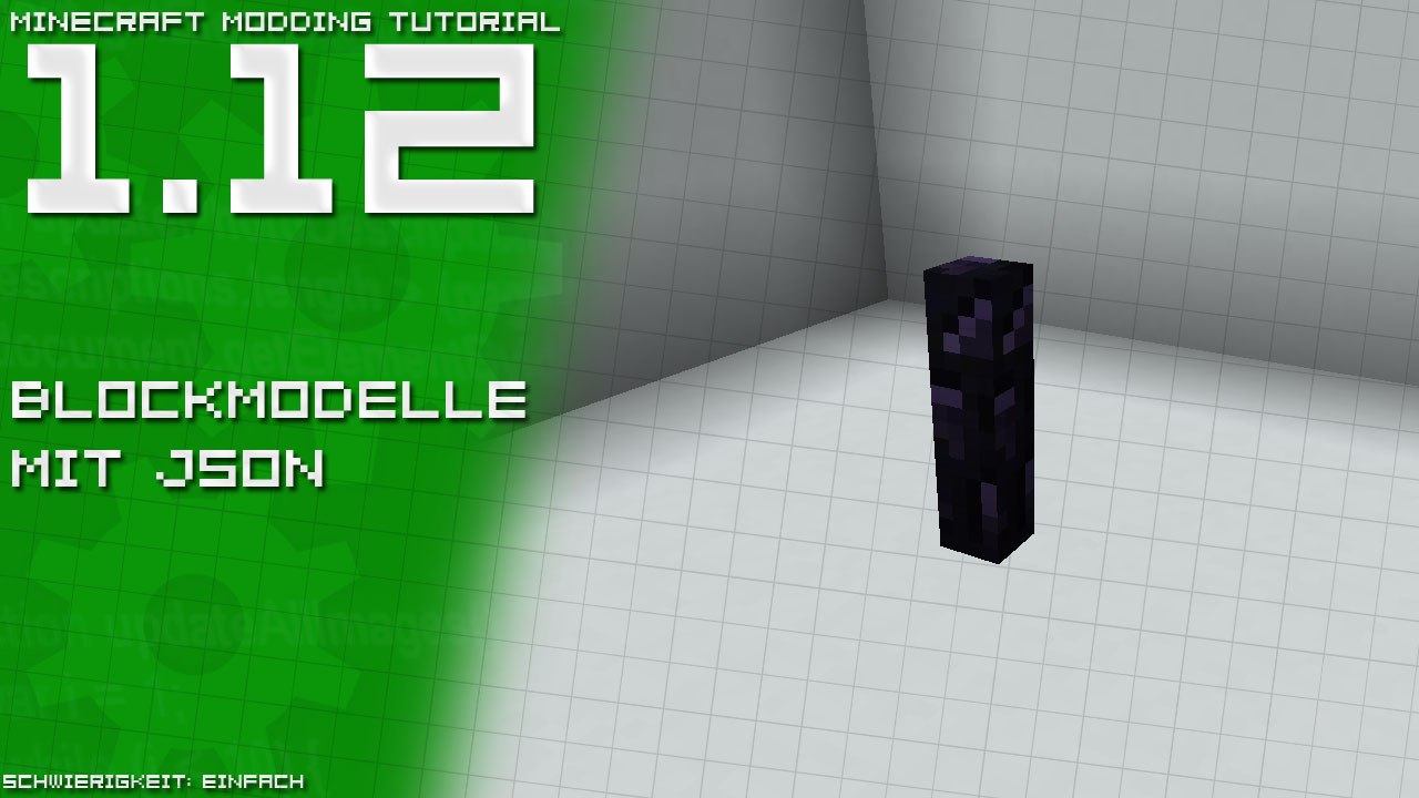 Blockmodelle mit JSON | Minecraft Modding Tutorial [1.12 | DE/GER]