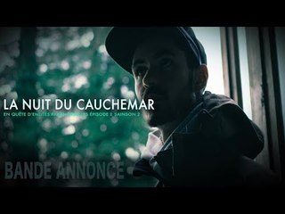 TRAILER  - Enquête paranormale - La nuit du cauchemar E02.S02