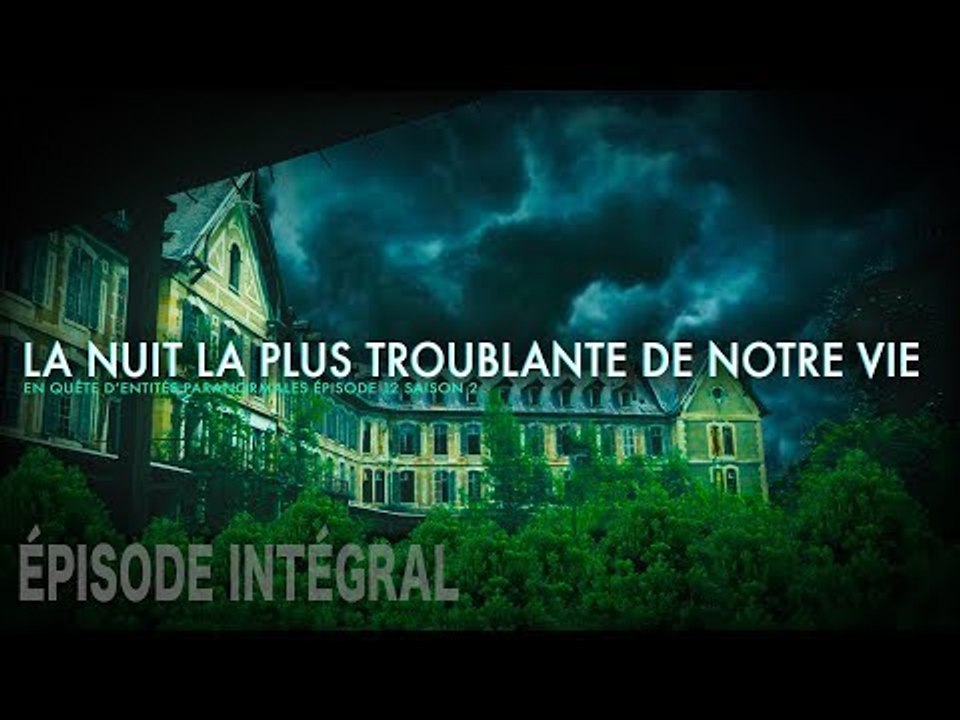 Enquête paranormale S01-EP12: La nuit la plus troublante de notre vie - ft.DylanDelRey