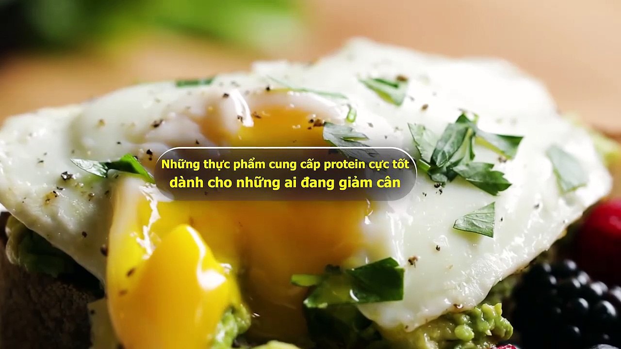 Những thực phẩm cung cấp protein cực tốt dành cho những ai đang giảm cân