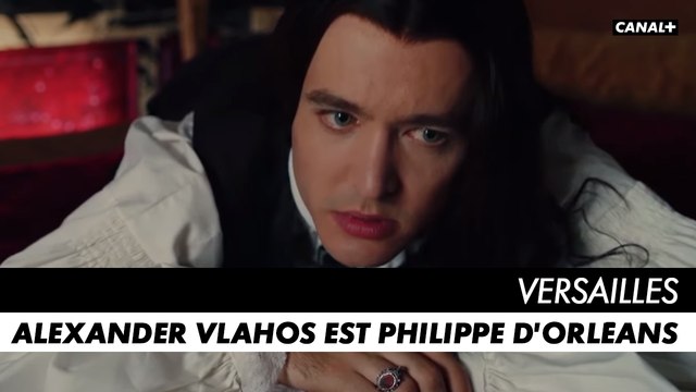 VERSAILLES, l'ultime saison - Alexander Vlahos est Philippe d'Orléans