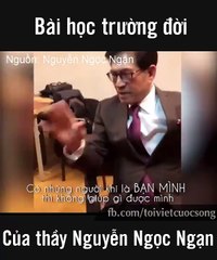 Cuộc sống - Bài học trường đời của thầy Nguyễn Ngọc Ngạn
