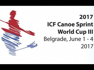 #ICFsprint 2017 Canoe World Cup 3 Belgrade - TV finals
