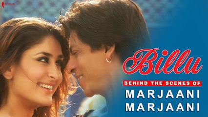 Billu | Behind The Scenes of Song Marjaani | Kareena Kapoor, Shah Rukh Khan | A Film By Priyadarshan