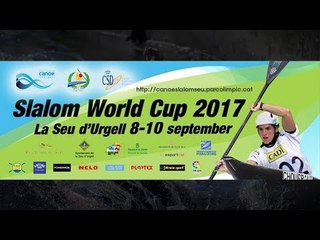 #ICFslalom 2017 Canoe World Cup Final La Seu - Sunday afternoon FINALS