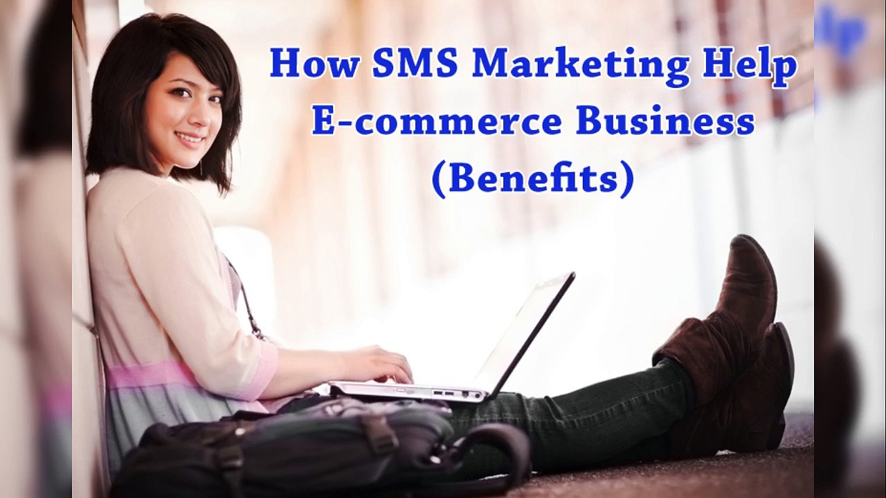 How Bulk Sms Marketing Help Ecommerce Business Benefits