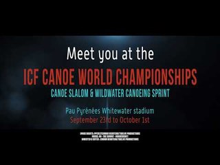 #ICFslalom & #ICFwildwater 2017 Canoe World Championships Pau Canoe Teaser