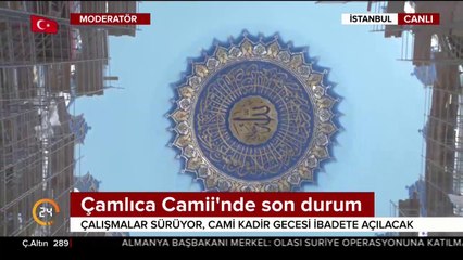 Çamlıca Camii'nde sona doğru