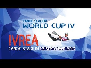 #ICFslalom 2017 Canoe World Cup 4 Ivrea - Friday morning EVEN