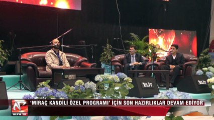 ‘Miraç Kandili Özel Programı’ İçin Son Hazırlıklar Devam Ediyor