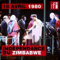 18 avril 1980 : Indépendance du Zimbabwe