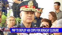 PNP to deploy 400 cops from Boracay closure