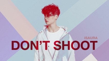 Isaura - Don't Shoot