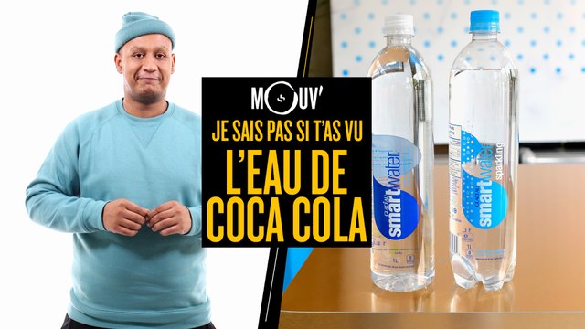 Je sais pas si t'as vu... L’eau de Coca-Cola #JSPSTV
