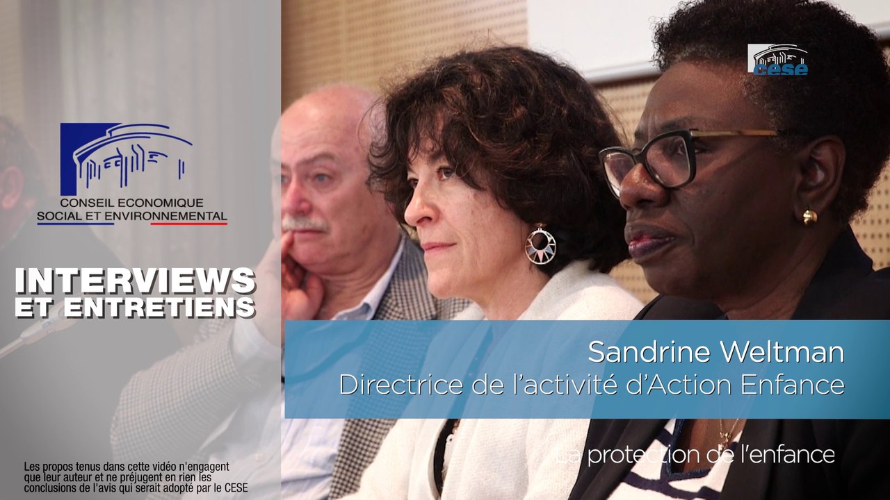 Questions à  Sandrine WELTMAN (Action enfance) - protection de l'enfance - cese