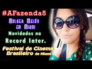 Kd o segmento sobre AFazenda5? Mulher Melão em Miami - Novidades na Record Internacional