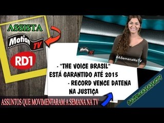 #ASemanaNaTV: "The Voice Brasil" está garantido até 2015 - Record vence Datena na justiça