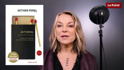 Esther Perel - Pourquoi est-on plus infidèle aujourd'hui ?