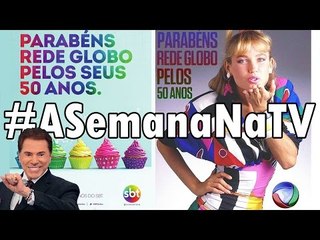 SBT parabeniza Globo, por seus 50 anos, e "viraliza" nas redes sociais - Ep11 #ASemanaNaTV