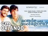 Klebber Toledo e Wagner Santisteban em Orlando, EUA - Aonde Está Você Agora? EXCLUSIVO!