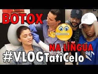 Coloquei BOTOX na TESTA não na LÍNGUA, né LUDMILLA? | #VLOGTatiCelo