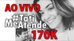 [AO VIVO] #TatiMeAtende 170K 