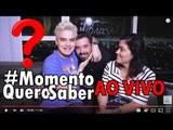 [AO VIVO] Por que GRAVAMOS com FELIPE NETO? #MomentoQueroSaber