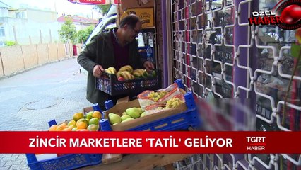 Zincir Marketlere Tatil Geliyor