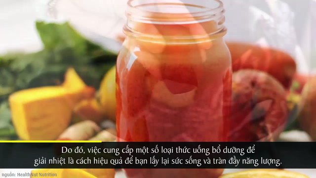 Những thức uống giải nhiệt ngày nắng nóng giúp bạn “lên dây cót” tinh thần