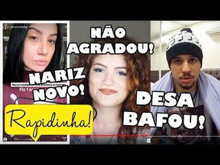 BOCA ROSA MOSTRA RESULTADO DE RINOPLASTIA; ELLORA FAZ PUBLI E É CRITICADA; LIRA PEDE PRIVACIDADE