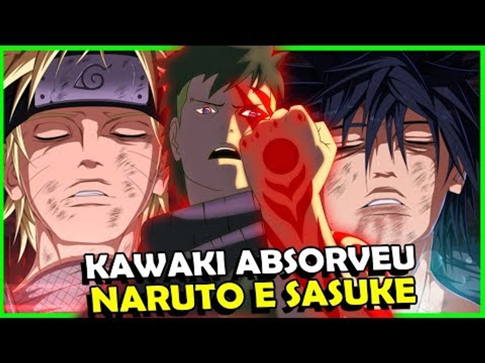 KAWAKI ABSORVEU NARUTO E SASUKE!? #Teoria