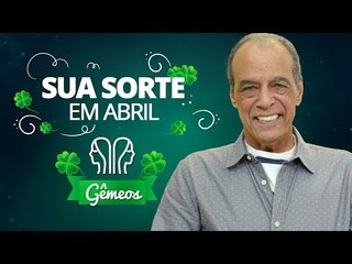 Sua Sorte em Abril para Gêmeos | João Bidu