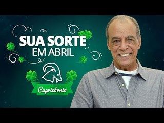 Sua Sorte em Abril para Capricórnio | João Bidu
