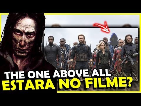 THE ONE ABOVE ALL VAI APARECER EM VINGADORES GUERRA INFINITA?