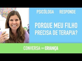 Porque meu filho precisa de terapia? #PsicologaInfantil